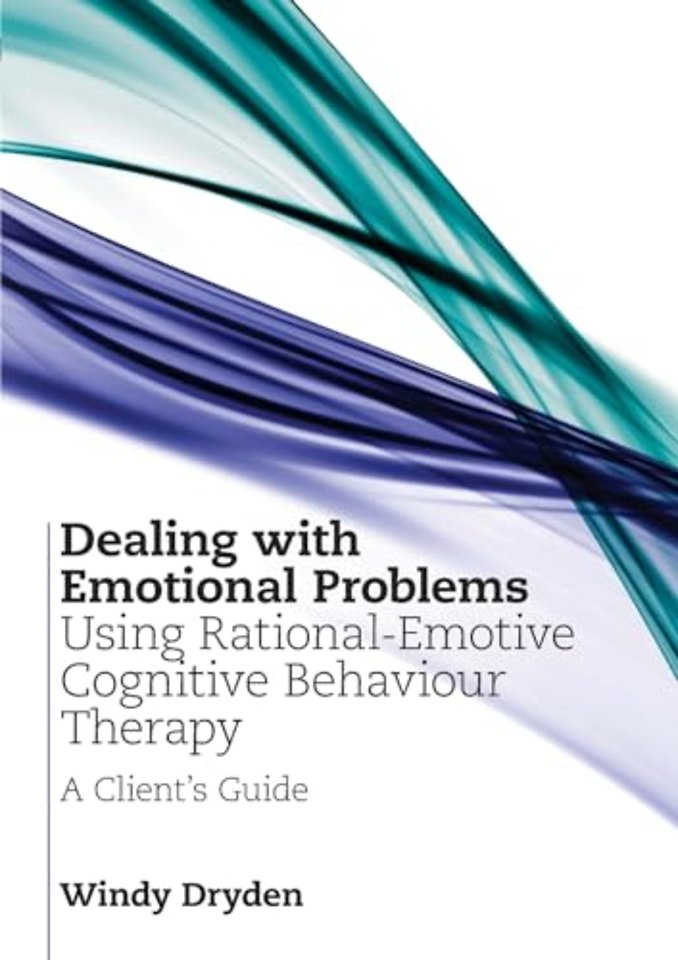 Dealing with Emotional Problems Using Rational-Emotive Cognitive Behaviour Therapy