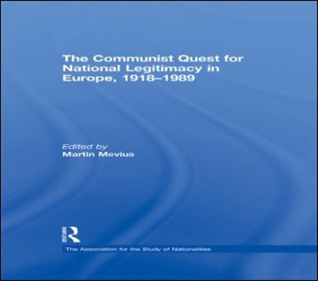 Communist Quest for National Legitimacy in Europe, 1918-1989