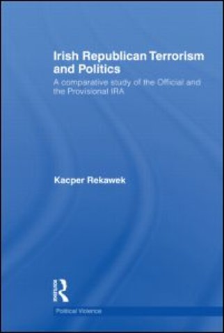 Irish Republican Terrorism and Politics