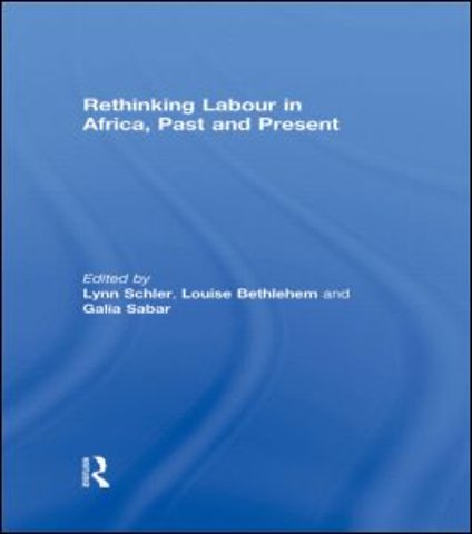 Rethinking Labour in Africa, Past and Present