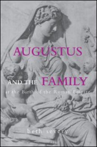 Augustus and the Family at the Birth of the Roman Empire