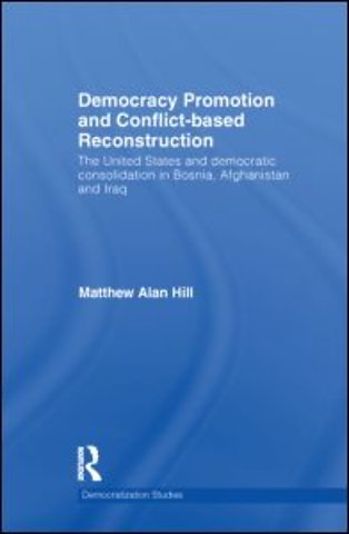 Democracy Promotion and Conflict-Based Reconstruction