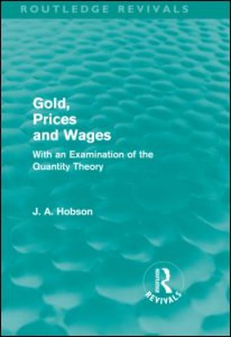 Gold Prices and Wages (Routledge Revivals)