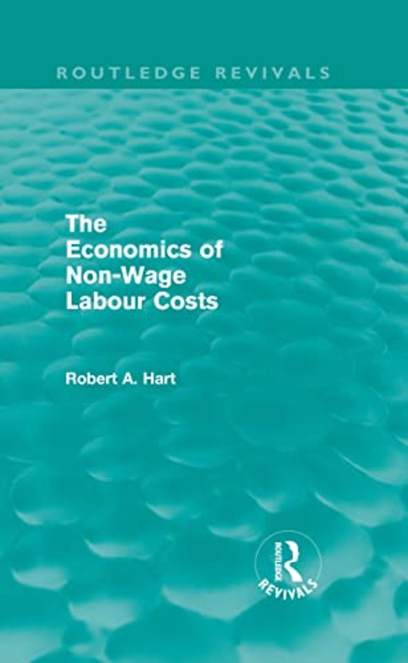 Economics of Non-Wage Labour Costs (Routledge Revivals)