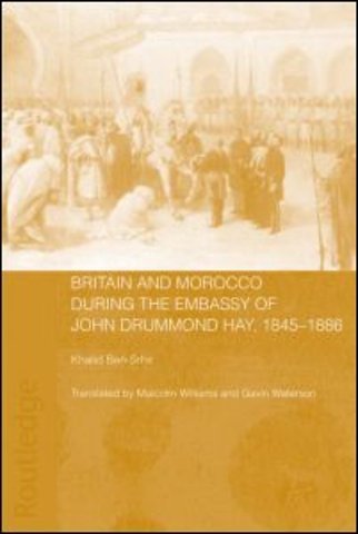 Britain and Morocco During the Embassy of John Drummond Hay