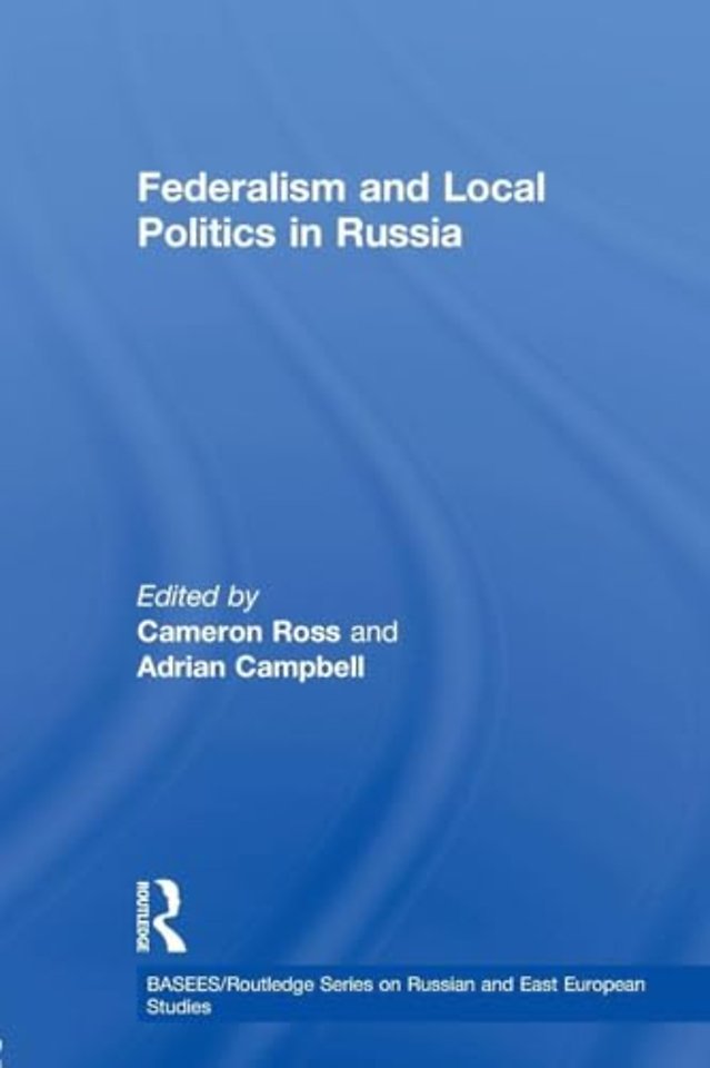 Federalism and Local Politics in Russia
