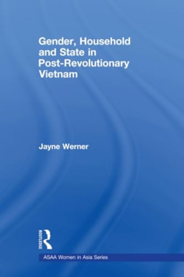 Gender, Household and State in Post-Revolutionary Vietnam