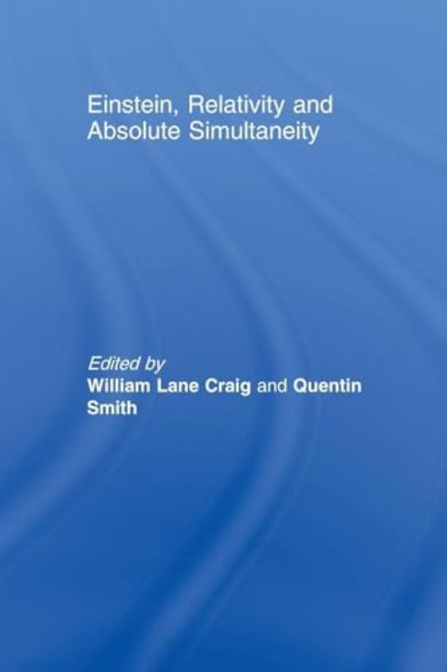 Einstein, Relativity and Absolute Simultaneity