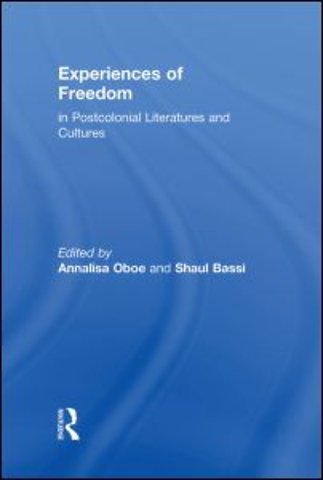 Experiences of Freedom in Postcolonial Literatures and Cultures