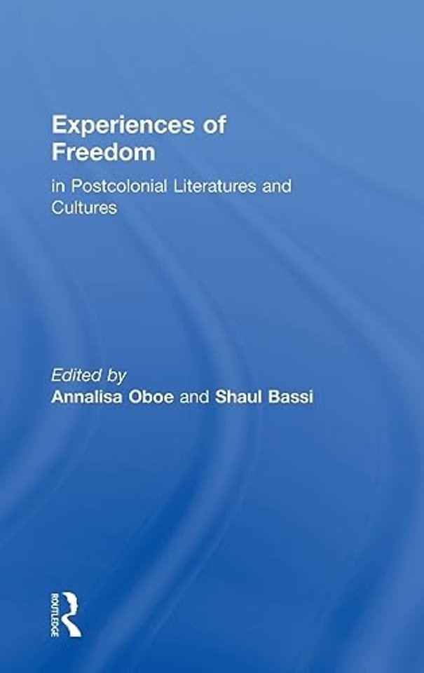 Experiences of Freedom in Postcolonial Literatures and Cultures