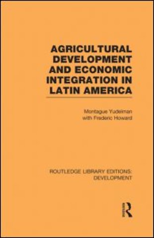Agricultural Development and Economic Integration in Latin America