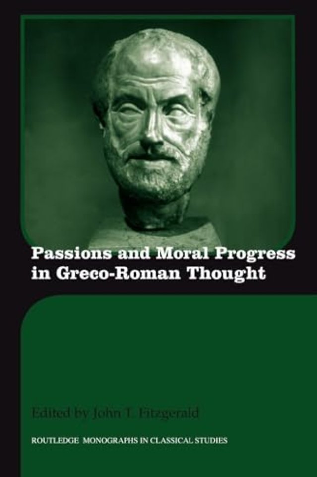 Passions and Moral Progress in Greco-Roman Thought