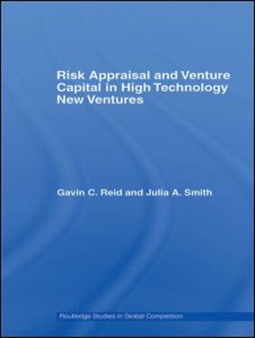 Risk Appraisal and Venture Capital in High Technology New Ventures