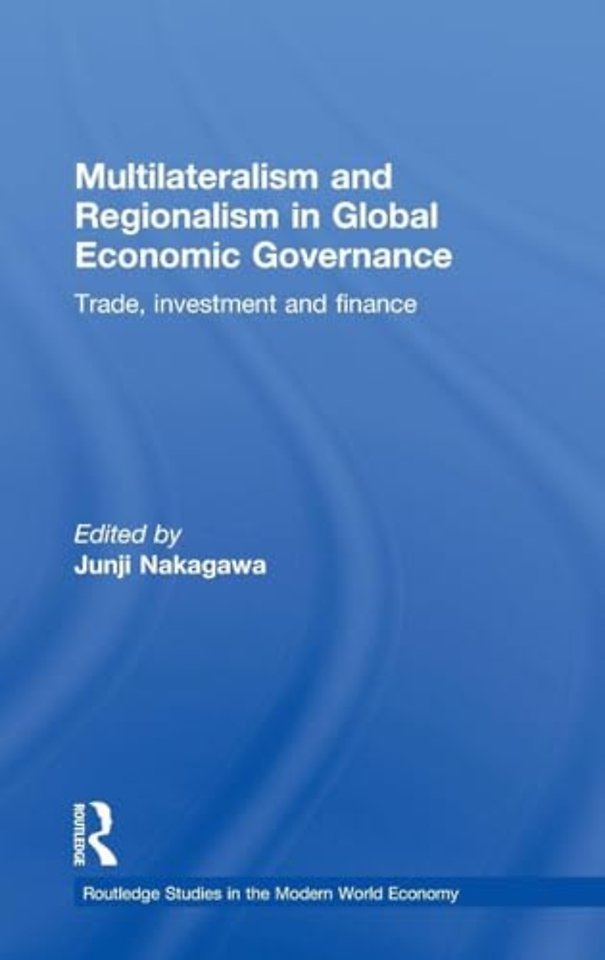 Multilateralism and Regionalism in Global Economic Governance