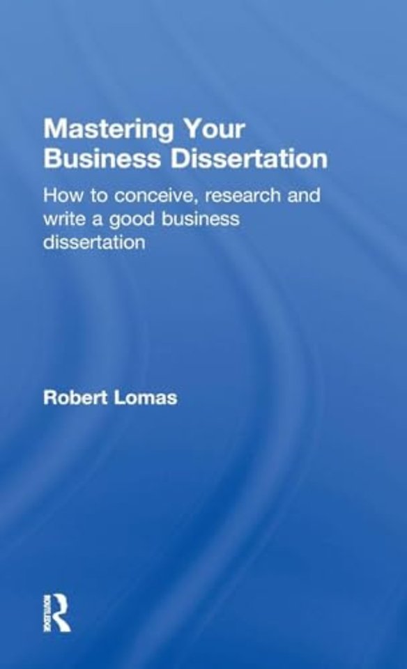 Mastering Your Business Dissertation