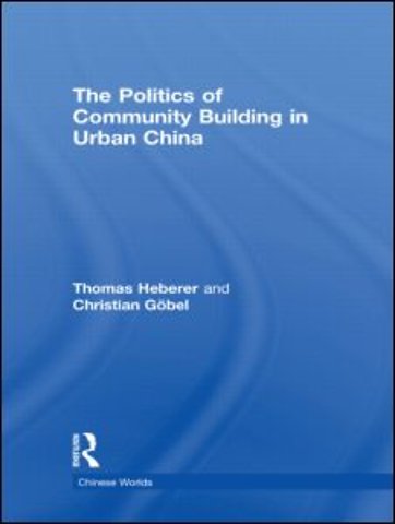 Politics of Community Building in Urban China