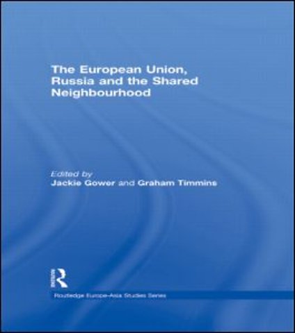 European Union, Russia and the Shared Neighbourhood
