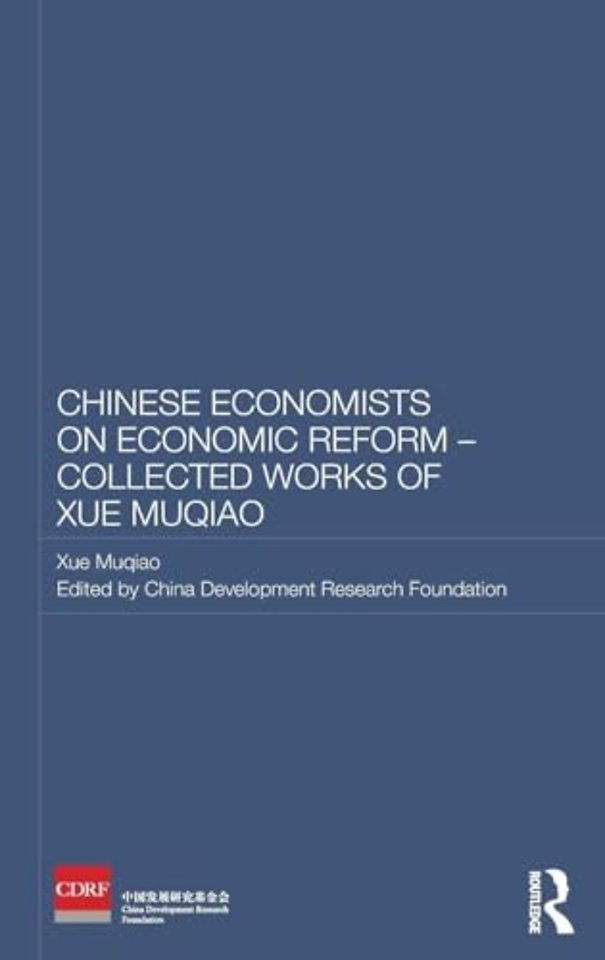 Chinese Economists on Economic Reform - Collected Works of Xue Muqiao