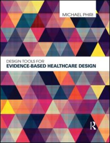 Design Tools for Evidence-Based Healthcare Design