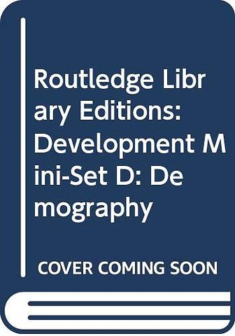 Routledge Library Editions: Development Mini-Set D: Demography