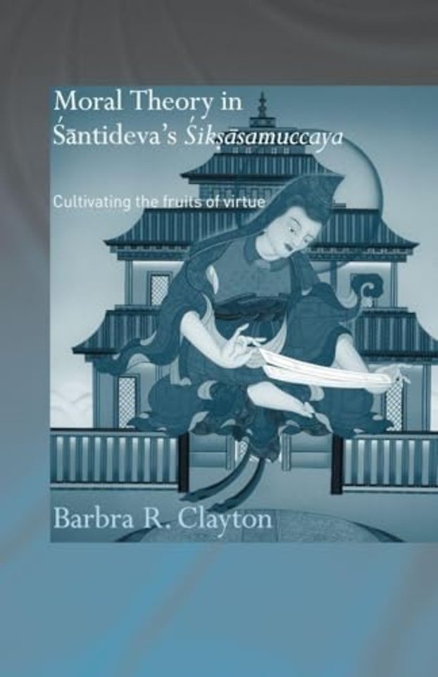 Moral Theory in Santideva's Siksasamuccaya