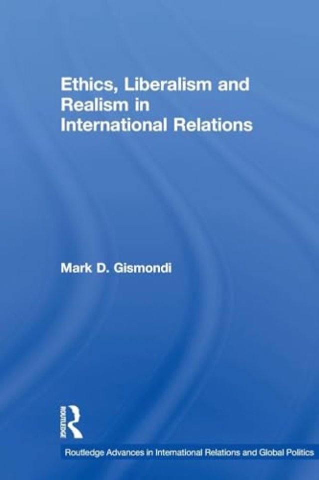 Ethics, Liberalism and Realism in International Relations