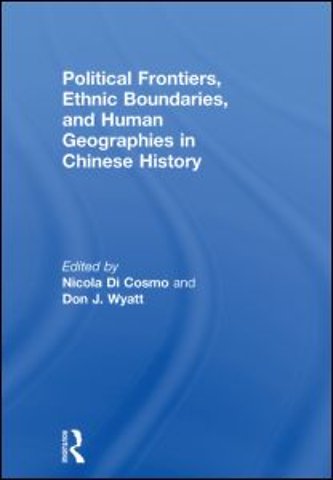 Political Frontiers, Ethnic Boundaries and Human Geographies in Chinese History