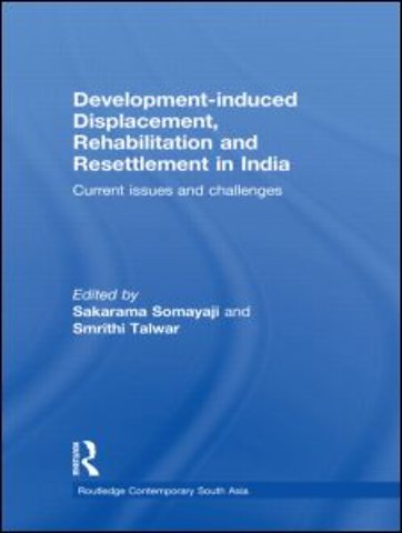 Development-induced Displacement, Rehabilitation and Resettlement in India