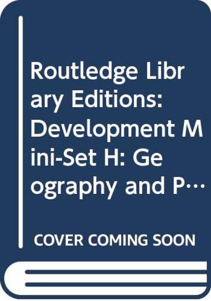 Routledge Library Editions: Development Mini-Set H: Geography and Planning