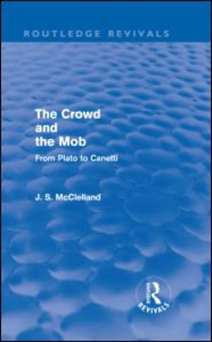 Crowd and the Mob (Routledge Revivals)