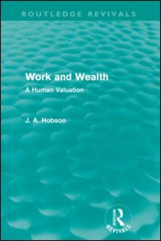 Work and Wealth (Routledge Revivals)