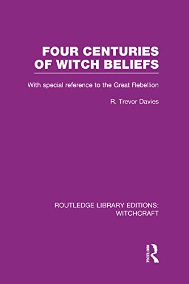 Four Centuries of Witch Beliefs (RLE Witchcraft)