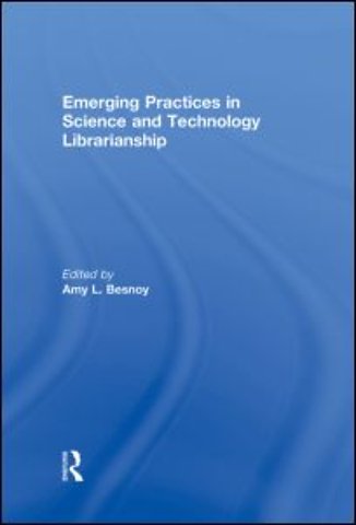 Emerging Practices in Science and Technology Librarianship