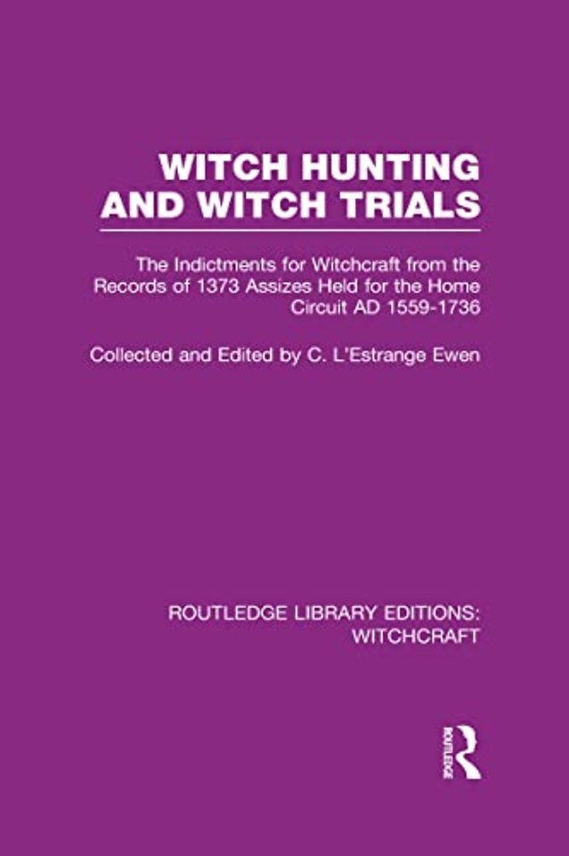 Witch Hunting and Witch Trials (RLE Witchcraft)