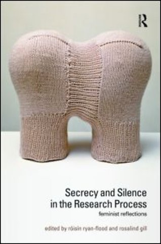 Secrecy and Silence in the Research Process