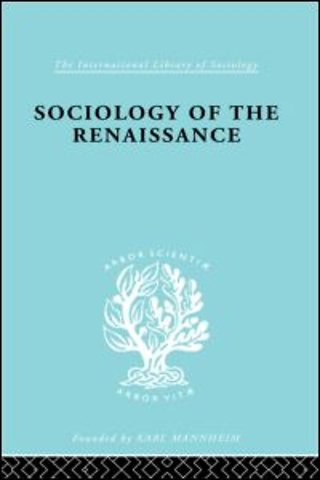 Sociology of the Renaissance Vol 9