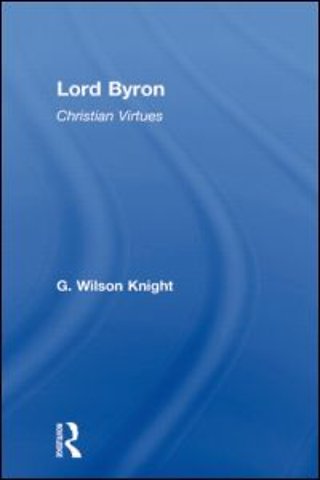Lord Byron - Wilson Knight V1