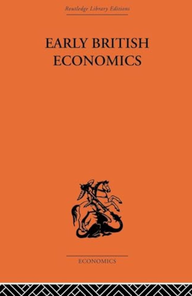 Early British Economics from the XIIIth to the middle of the XVIIIth century