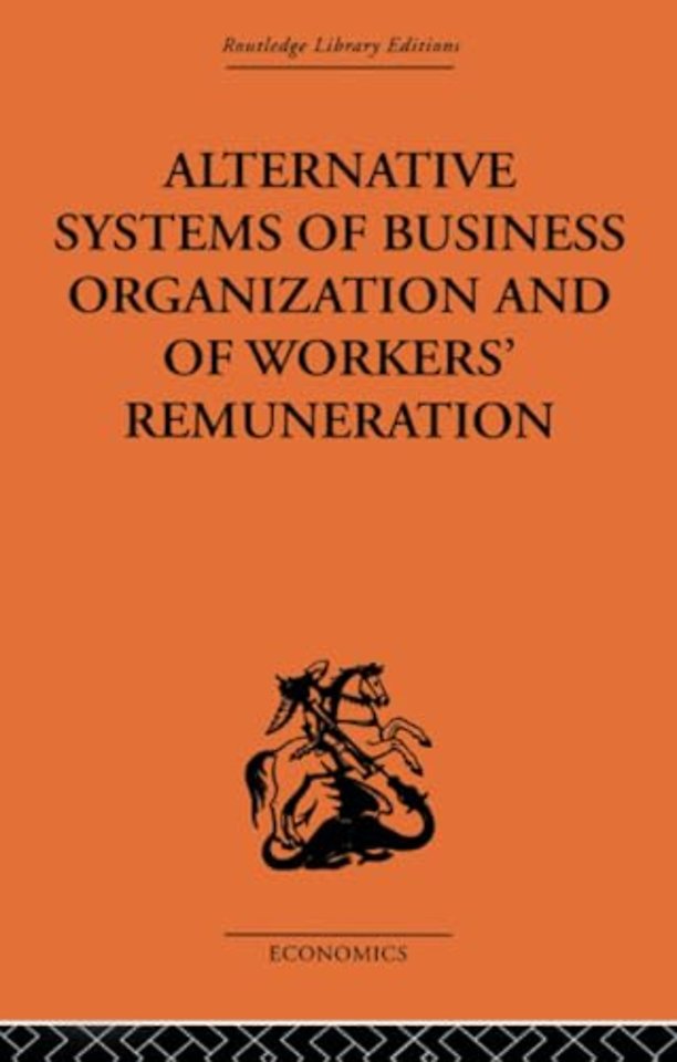 Alternative Systems of Business Organization and of Workers' Renumeration