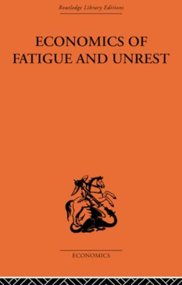 Economics of Fatigue and Unrest and the Efficiency of Labour in English and American Industry