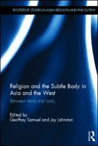 Religion and the Subtle Body in Asia and the West