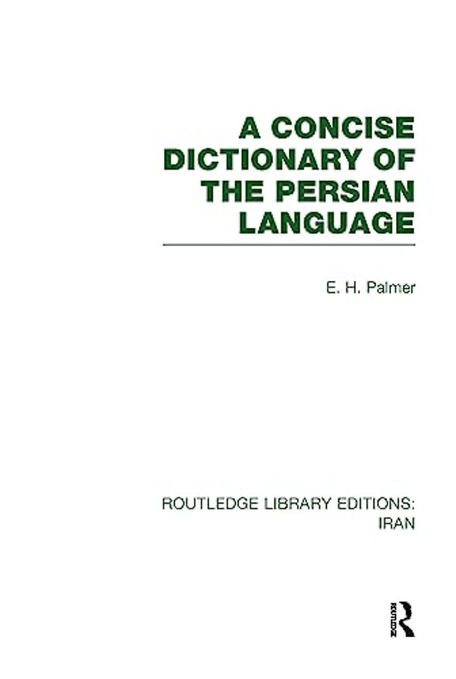 Concise Dictionary of the Persian Language(RLE Iran B)
