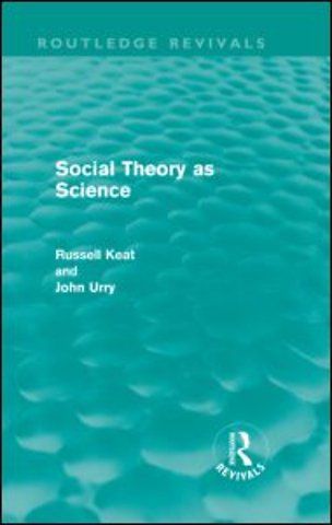 Social Theory as Science (Routledge Revivals)