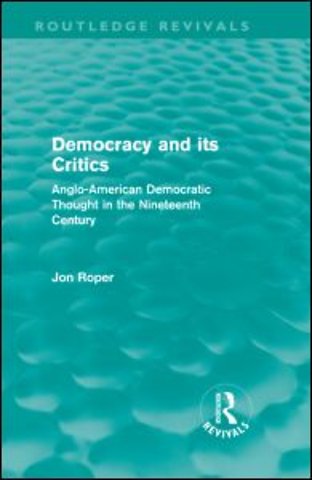 Democracy and its Critics (Routledge Revivals)