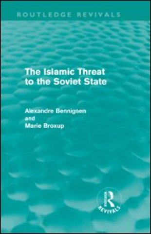 Islamic Threat to the Soviet State (Routledge Revivals)