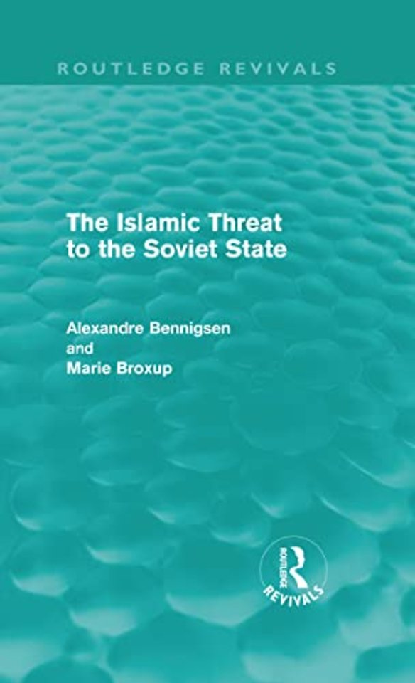 Islamic Threat to the Soviet State (Routledge Revivals)