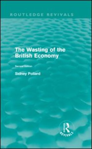 Wasting of the British Economy (Routledge Revivals)