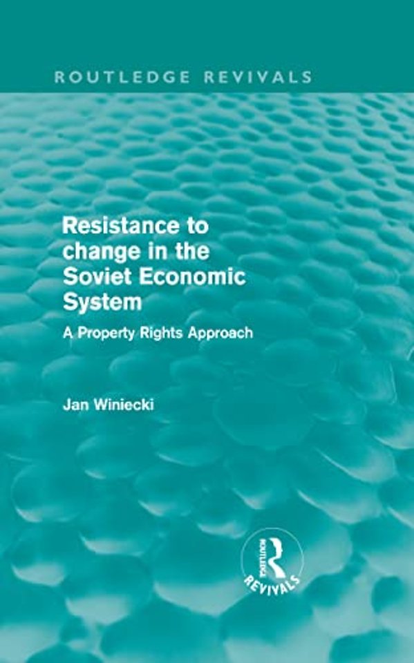 Resistance to Change in the Soviet Economic System (Routledge Revivals)