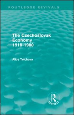 Czechoslovak Economy 1918-1980 (Routledge Revivals)