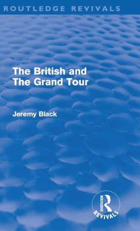 British and the Grand Tour (Routledge Revivals)